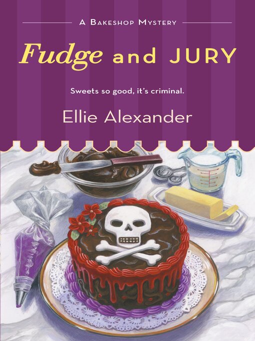 Title details for Fudge and Jury by Ellie Alexander - Available